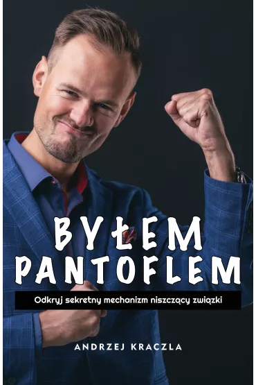 eBook By�em pantoflem. Odkryj sekretny mechanizm niszcz�cy zwi�zki pdf mobi epub - Andrzej  Kraczla