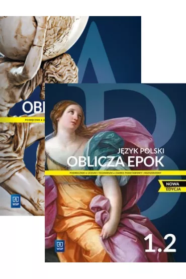 Pakiet Oblicza epok 1.1-1.2. J�zyk polski. Podr�cznik. Klasa 1. Cz�� 1-2. Liceum i technikum. Zakres podstawowy i rozszerzony. Nowa edycja - Adam Kalbarczyk, Dariusz Trze�niowski, Dariusz Chemperek