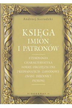 Ksi�ga imion i patron�w - Sieradzki Andrzej - Andrzej Sieradzki