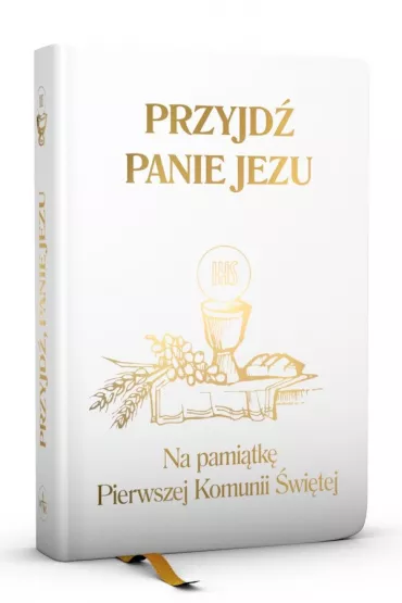 Przyjd Panie Jezu. Na pamitk Pierwszej Komunii witej - Stanisaw Gro