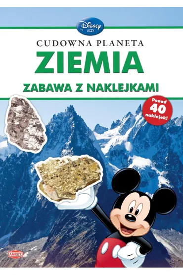 Disney uczy. Cudowna planeta Ziemia. Zabawa z naklejkami