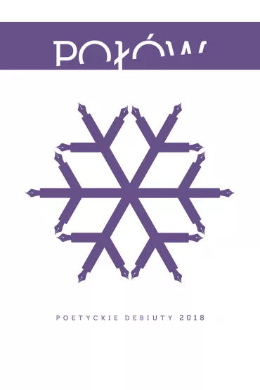 Po��w poetyckie debiuty 2018 - Maria  Halber, Antonina Tosiek, Katarzyna  Szauli�ska, Marcin  Pierzchli�ski, Marcin  Podlaski