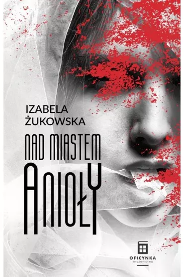 Nad Miastem Anio�y - Izabela �ukowska