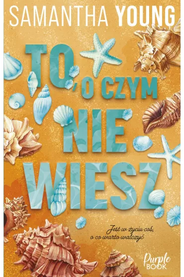 To, o czym nie wiesz - Samantha Young