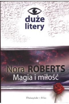 Magia i mi�o�� - Roberts Nora