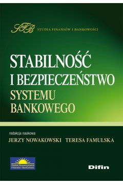 Stabilno�� i bezpiecze�stwo systemu bankowego - Teresa Famulska