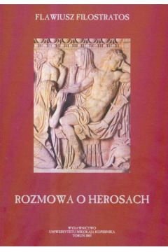 Rozmowa o Herosach - Filostratos Flawiusz - Flawiusz Filostratos