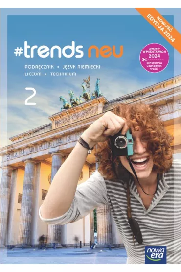 #trends NEU 2. Podrcznik do jzyka niemieckiego dla liceum i technikum. Edycja 2024 - Ewa Kocielniak-Walewska, Anna  ycka, Andy Christian Krber