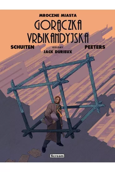 Mroczne Miasta. Urbikandyjska gor�czka - Francois Schuiten, Beno�t Peeters