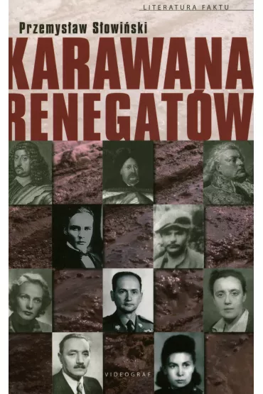 Karawana renegat�w. Od Hieronima Radziejowskiego do Jerzego Urbana - Przemys�aw S�owi�ski