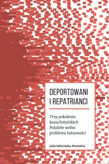Deportowani I repatrianci - Julia Sa�aci�ska-Rewiakin