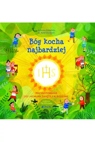 B�g kocha najbardziej przygotowanie do i komunii �wi�tej w rodzinie - Agnieszka Porzezi�ska, Marek Dziewiecki