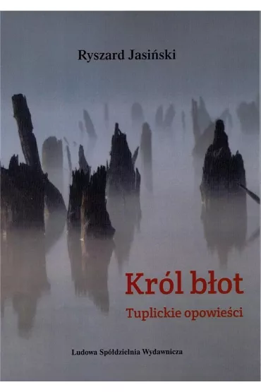 Kr�l b�ot Tuplickie opowie�ci - Ryszard Jasi�ski