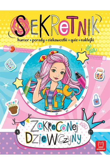 Sekretnik zakr�conej dziewczyny. Humor, porady, ciekawostki, quiz, naklejki