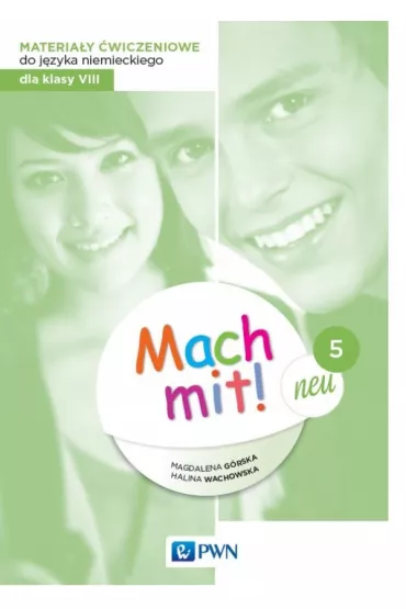 Mach mit! neu 5. Materia�y �wiczeniowe do j�zyka niemieckiego dla klasy 8 - Halina Wachowska, Magdalena G�rska