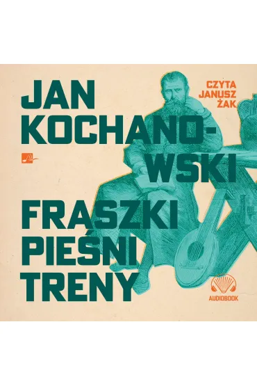 Audiobook Fraszki, Pie�ni, Treny (ksi��ka audio) CD - Jan Kochanowski