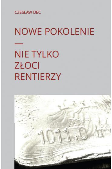 Nowe pokolenie Nie tylko złoci rentierzy