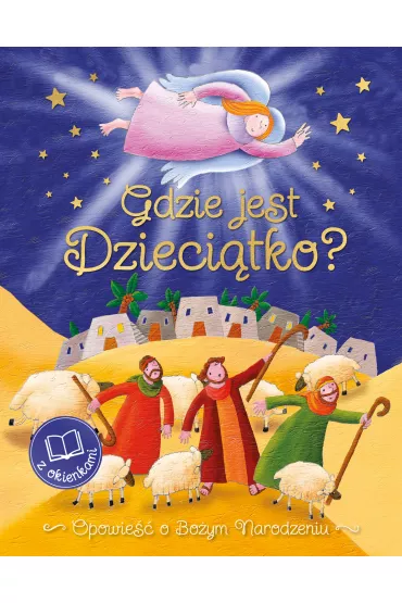 Gdzie jest Dzieci�tko? Opowie�� o Bo�ym Narodzeniu - Howie Vicki