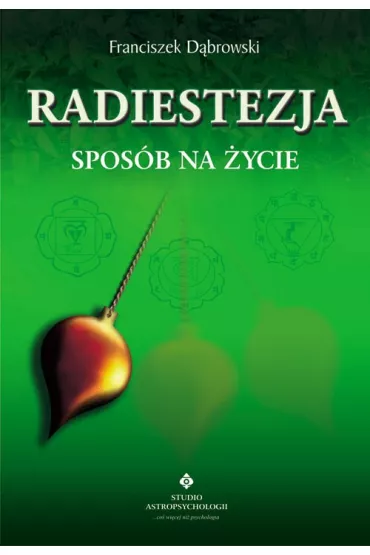 Radiestezja. Spos�b na �ycie - Franciszek D�browski