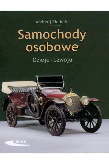 Samochody osobowe. Dzieje rozwoju WK� - Andrzej Zieli�ski