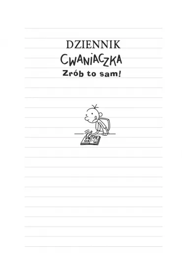 Dziennik cwaniaczka. Zrb to sam! - Jeff Kinney