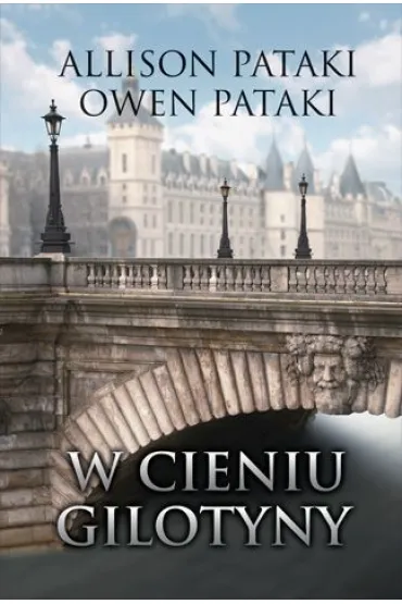 W cieniu gilotyny - Allison Pataki, Owen  Pataki