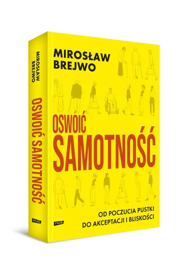 Oswoi� samotno��. Od poczucia pustki do akceptacji i blisko�ci - Miros�aw  Brejwo