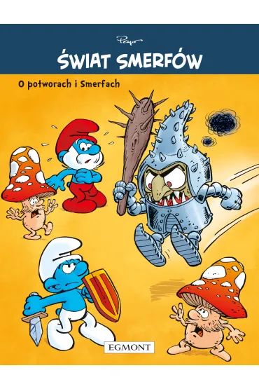 �wiat Smerf�w. O potworach i Smerfach - Pierre Culliford