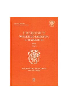 Urzdnicy Wielkiego Ksistwa Litewskiego Spisy Tom IX