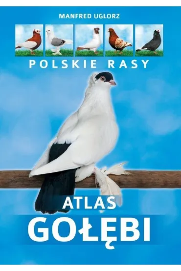 Atlas go��bi. Polskie rasy - Manfred Uglorz
