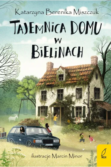 Tajemnica domu w Bielinach. Klub Kwiatu Paproci. Tom 1 - Katarzyna Berenika Miszczuk