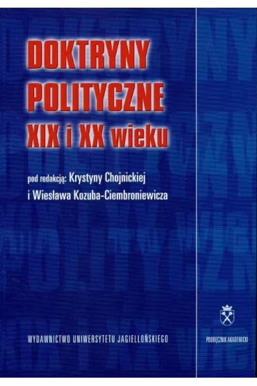 Doktryny polityczne XIX i XX wieku - Krystyna Chojnicka, Wies�aw Kozuba-Ciembroniewicz