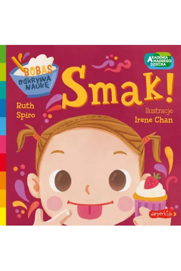 Smak! Akademia M�drego Dziecka. Bobas odkrywa nauk� - Ruth  Spiro