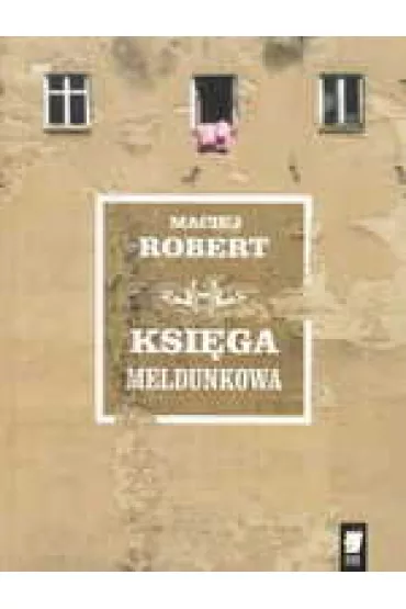 Ksi�ga meldunkowa - Maciej Robert