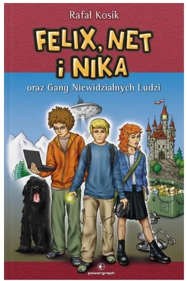 Felix, Net i Nika oraz Gang Niewidzialnych Ludzi. Felix, Net i Nika. Tom 1 - Rafa� Kosik