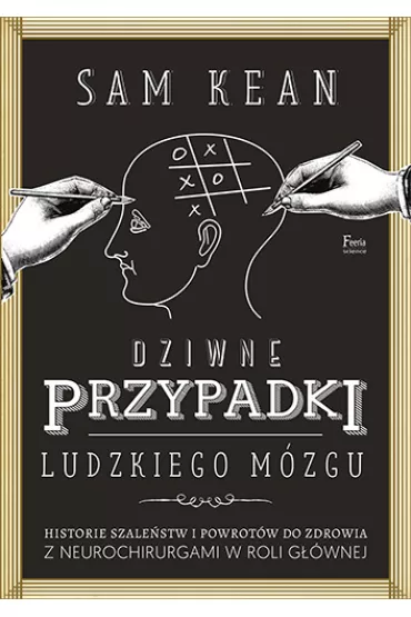 Dziwne przypadki ludzkiego m�zgu * * - Sam Kean