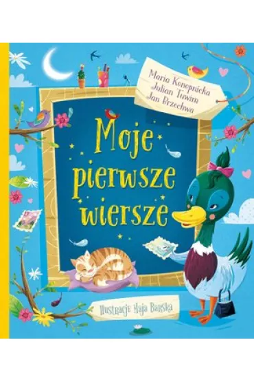 Moje pierwsze wiersze - Jan Brzechwa, Julian Tuwim, Maria Konopnicka
