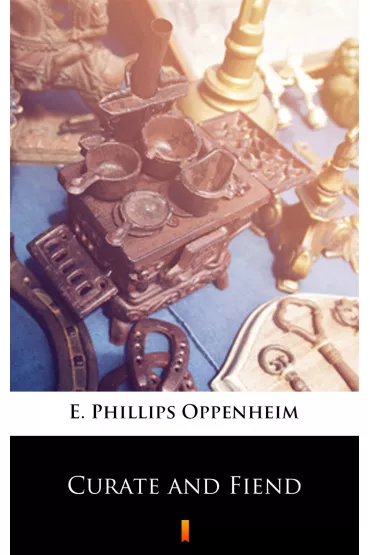 eBook Curate and Fiend mobi epub - E. Oppenheim Phillips
