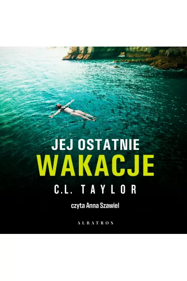 Audiobook Jej ostatnie wakacje mp3 - C. L. Taylor