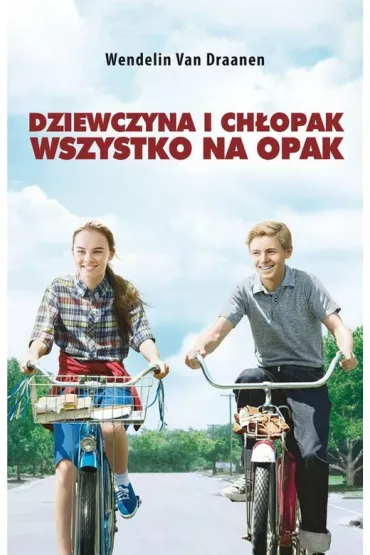 Dziewczyna i ch�opak wszystko na opak - Wendelin Draanen
