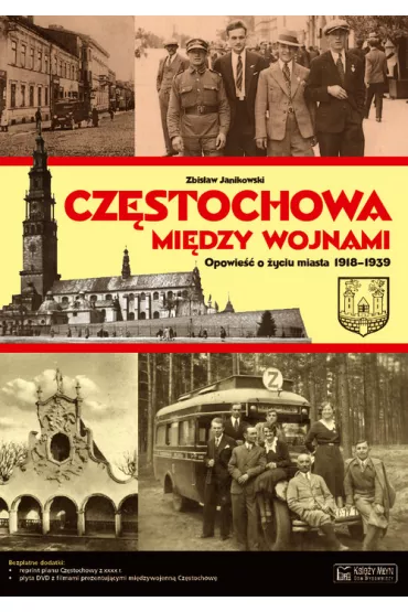 Cz�stochowa mi�dzy wojnami + Plan miasta + CD - Zbis�aw Janikowski
