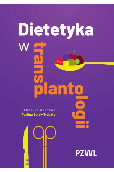 Dietetyka w transplantologii - Paulina  Borek-Tryba�a