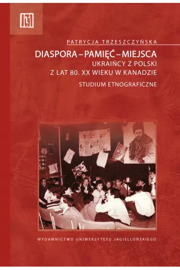 Diaspora, pami��, miejsca - Patrycja Trzeszczy�ska