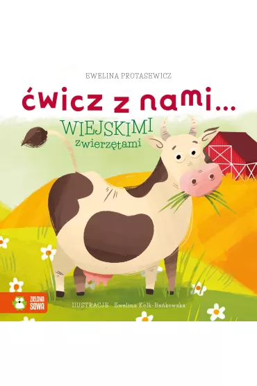 �wicz z nami… wiejskimi zwierz�tami - Ewelina Protasewicz