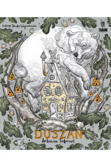 Duszan przygody prawie prawdziwe - Antonina Todorovi�