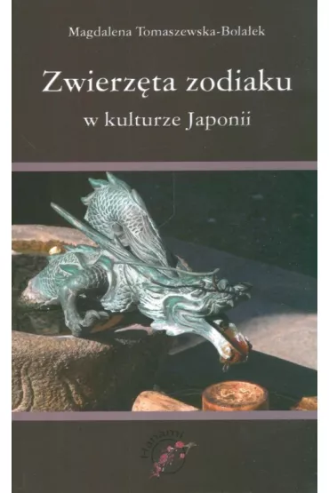 Zwierz�ta zodiaku w kulturze japonii - Magdalena Tomaszewska-Bola�ek