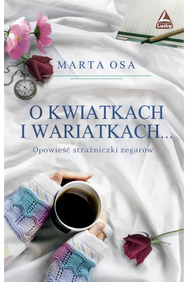 O kwiatkach i wariatkach - Marta Osa
