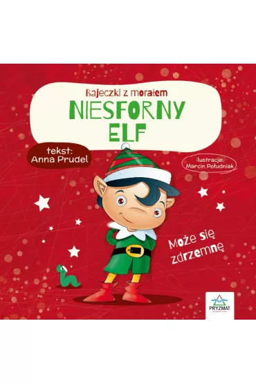 Bajeczki z moraem. Niesforny elf. - Anna  Prudel