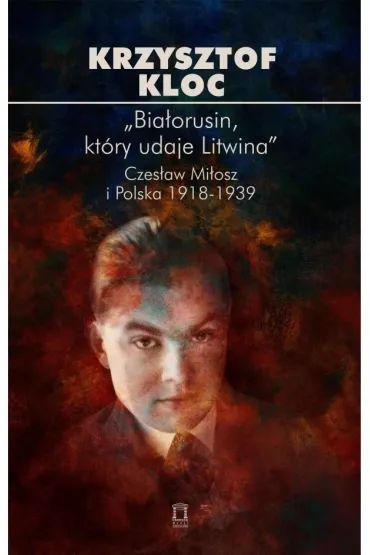 Bia�orusin, kt�ry udaje Litwina - Krzysztof Kloc