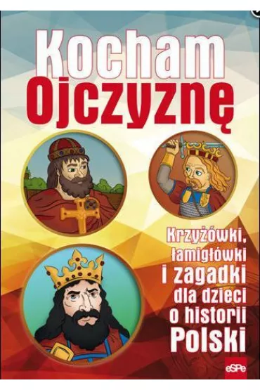 Kocham Ojczyzn�. Krzy��wki, �amig��wki i zagadki dla dzieci - Micha� Wilk